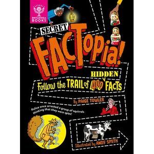 Secret Factopia!: Follow the Trail of 400 Hidden Facts -- Paige Towler